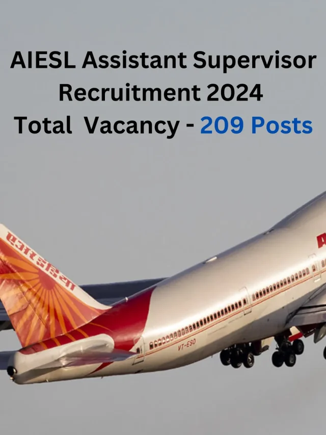 AIESL Assistant Supervisor Recruitment 2024 Notification for 209 Posts