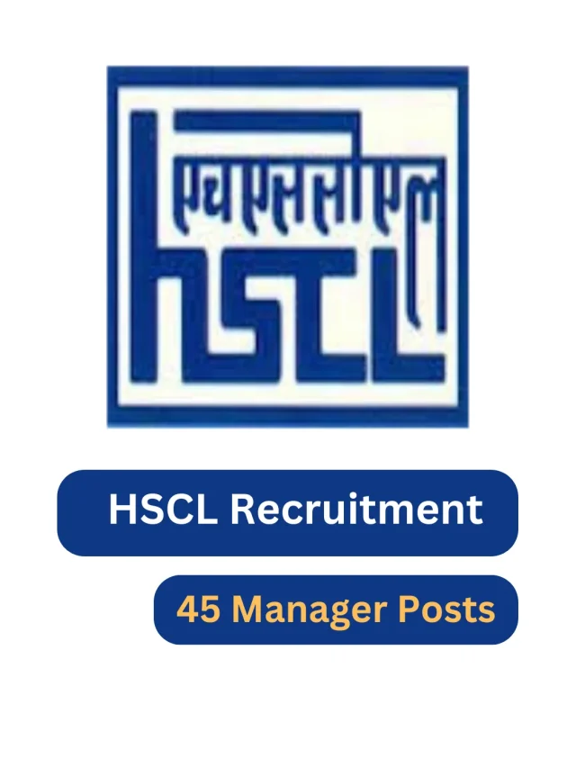 HSCL Recruitment 2024 for 45 Manager Posts