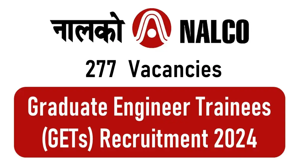 NALCO Graduate Engineer Trainees (GETs) Recruitment 2024